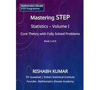 Mastering STEP Statistics: Probability & Statistics - Volume I: Discrete Models, Combinatorics, and Foundations for STEP II & III (Mathematics Elevate STEP Series)
