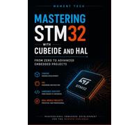 Mastering STM32 with CubeIDE and HAL: From Zero to Advanced Embedded Projects.