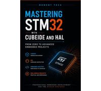 Mastering STM32 with CubeIDE and HAL: From Zero to Advanced Embedded Projects.