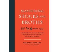 Mastering Stocks and Broths - 9781603586566