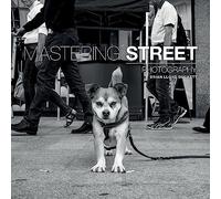 Mastering Street Photography