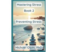 Mastering Stress Book 2: Preventing Stress