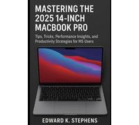 Mastering the 2025 14-inch MacBook Pro: Tips, Tricks, Performance Insights, and Productivity Strategies for M5 Users