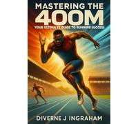 Mastering the 400m: Your Ultimate Guide to Running Success: Beginners: Very Easy (SPORTS Drills & Skills)