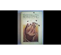 Mastering the Art of Beekeeping: v. 1