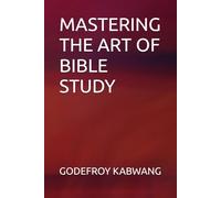 MASTERING THE ART OF BIBLE STUDY