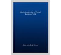 Mastering the Art of French Cooking, Vol.2