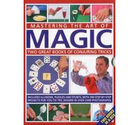 Mastering the Art of Magic: Two Great Books of Conjuring Tricks