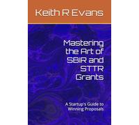 Mastering the Art of SBIR and STTR Grants: A Startup's Guide to Winning Proposals