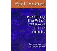 Mastering the Art of SBIR and STTR Grants: A Startup's Guide to Winning Proposals