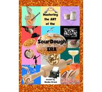 Mastering the Art of the SourDough ERA: Music Inspired Sourdough Recipes Featuring Playful Pun Names