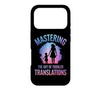 Mastering the Art of Toddler Translations Case for iPhone 17 Pro