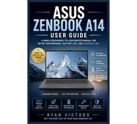 Mastering the ASUS Zenbook A14: The Complete Beginner’s Guide to Setup, Speed Optimization, Battery Care, and Productivity