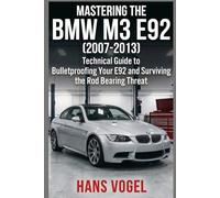Mastering the BMW M3 E92 2007-2013: Technical Guide to Bulletproofing Your E92 and Surviving the Rod Bearing Threat