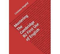 Mastering The Cambridge B2 First Use of English: 1 (Mastering the Cambridge B2 Exam)