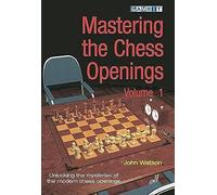 Mastering the Chess Openings - Volume 1