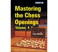 Mastering the Chess Openings Volume 4