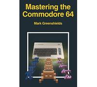 Mastering the Commodore 64: 6 (Retro Reproductions)
