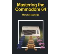 Mastering the Commodore 64: 6 (Retro Reproductions)