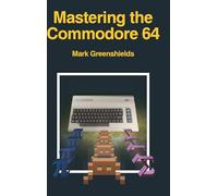 Mastering the Commodore 64: 6 (Retro Reproductions)