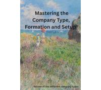 Mastering the Company Type, Formation and Setup: Understanding the US company types and formations
