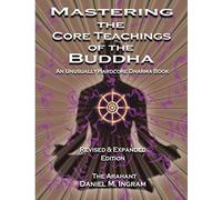 Mastering the Core Teachings of the Buddha: An , Ingram Paperback+-