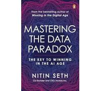 Mastering the Data Paradox : Key to Winning in the AI Age