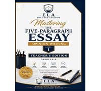 Mastering the Five-Paragraph Essay: Opinion Writing: Level 1 (Teacher's Edition)