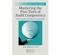 Mastering the Five Tiers of Audit Competency: The Essence of Effective Auditing (Security, Audit and Leadership Series)