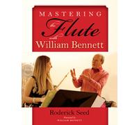 Mastering the Flute with William Bennett