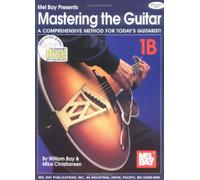 Mastering the Guitar 1B: A Comprehensive Method for Today's Guitarist!