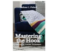 Mastering the Hook: Advanced Crochet Techniques