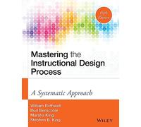 Mastering the Instructional Design Process – A Systematic Approach – Wiley-VCH