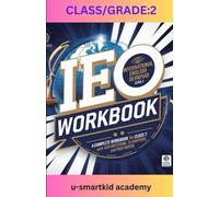 Mastering the International English Olympiad (IEO) Class/Grade-2: A Complete Workbook for Class 2 with 600 Questions, 15 Chapters, and Past Papers