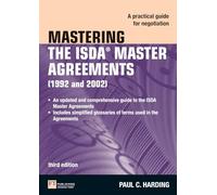 Mastering the ISDA Master Agreements: A Practical Guide for Negotiation (The Mastering Series)