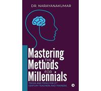 Mastering the Methods for Millennials: Tricks and Tools for 21st Century Teachers and Trainers