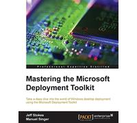 Mastering the Microsoft Deployment Toolkit