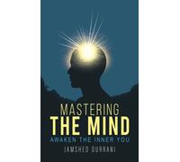 Mastering the Mind : Awaken the Inner You