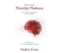 Mastering the Monthly Madness: How Therapy Helps Ease the Mayhem of PMDD