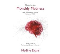 Mastering the Monthly Madness: How Therapy Helps Ease the Mayhem of PMDD – FriesenPress