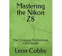 Mastering the Nikon Z8: The Complete Professional Field Guide