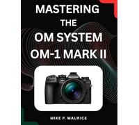 Mastering the OM System OM-1 Mark II: A Field-Tested Playbook for Flawless Exposure, AI Tracking, and Breathtaking Imagery.