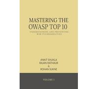 Mastering the Owasp Top 10: Understanding and Preventing Web Vulnerabilities