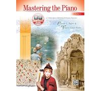 Mastering the Piano, Bk 1: A 7-Volume Series of Motivating Performance Repertoire (Book & CD)
