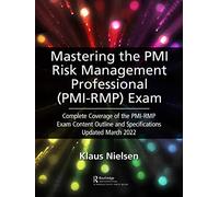 Mastering the PMI Risk Management Professional (PMI-RMP) Exam: Complete Coverage of the PMI-RMP Exam Content Outline and Specifications Updated March 2022 (BASICS Lean® Implementation)