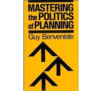 Mastering the Politics of Planning: Crafting Credible Plans and Policies That Make a Difference (The Jossey-Bass management series)
