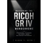 Mastering the Ricoh GR IV Monochrome: Professional Techniques for Street, Urban, and Everyday Photography