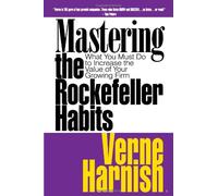 Mastering the Rockefeller Habits: What You Must Do to Increase the Value of Your Growing Firm