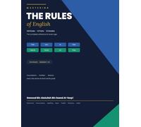 Mastering the Rules of English: The Complete Foundations Edition - 144 Rules of Grammar, Punctuation, Spelling and Style, Graded Grade 1 to Grade 12 (The Mastering English Reference Library)