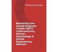 Mastering the Social-Engineer Toolkit (SET): Cybersecurity, Human Psychology & Social Engineering Attacks